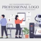 Why Your Business Needs a Professional Logo: The Ultimate Guide by a Graphic Designing Agency