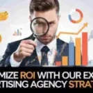 Maximize ROI with Our Expert Advertising Agency Strategies