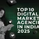 Top 10 Digital Marketing Agencies in India for 2025: Best Companies for SEO, PPC & More